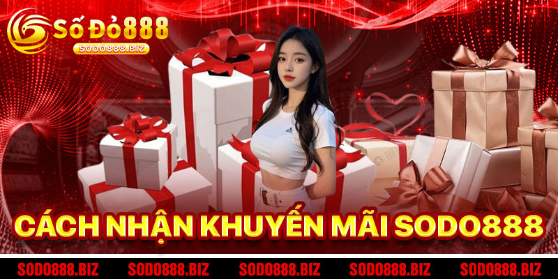 Cách Nhận Khuyến Mãi Sodo888