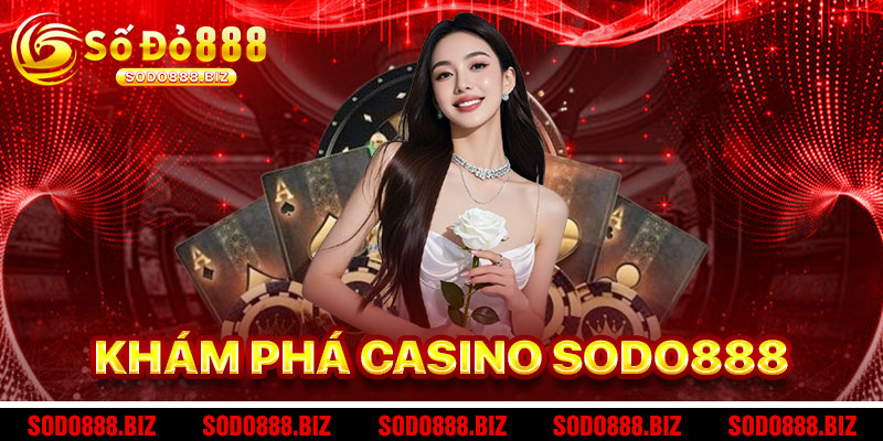 Khám Phá Casino Sodo888