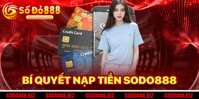 Bí Quyết Nạp Tiền Sodo888 Thành Công