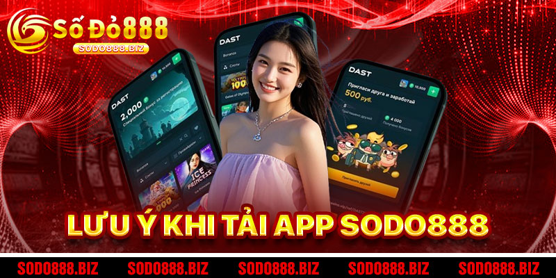 Lưu Ý Khi Tải App Sodo888