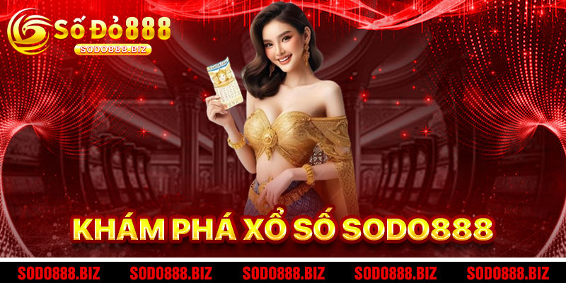 Khám Phá Xổ Số Sodo888