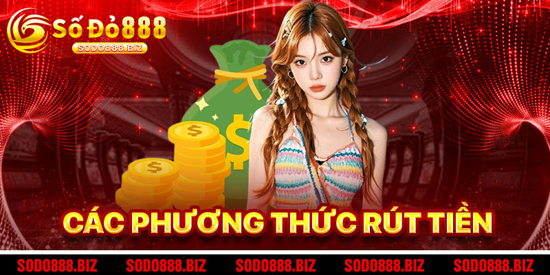 Phương Thức Rút Tiền Hỗ Trợ