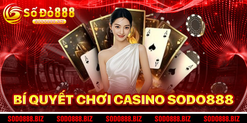 Bí Quyết Chơi Casino Sodo888 Thành Công