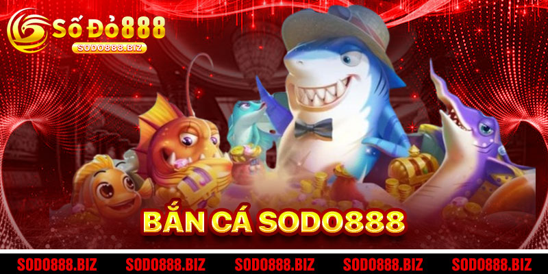 Bắn Cá SODO888