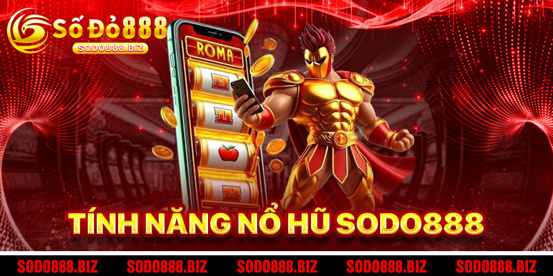 Tính Năng Nổi Bật Của Nổ Hũ